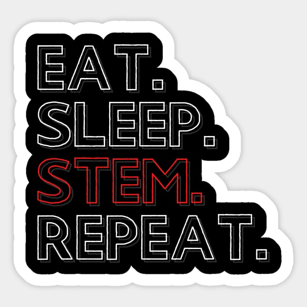 Eat Sleep STEM Repeat Sticker by PhoenixDamn